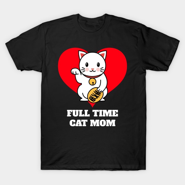 Full Time Cat Mom T-Shirt by Helena Morpho 